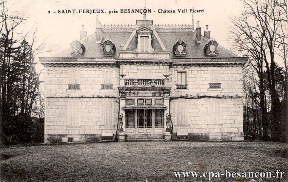 2 - SAINT-FERJEUX, près BESANÇON - Château Veil Picard